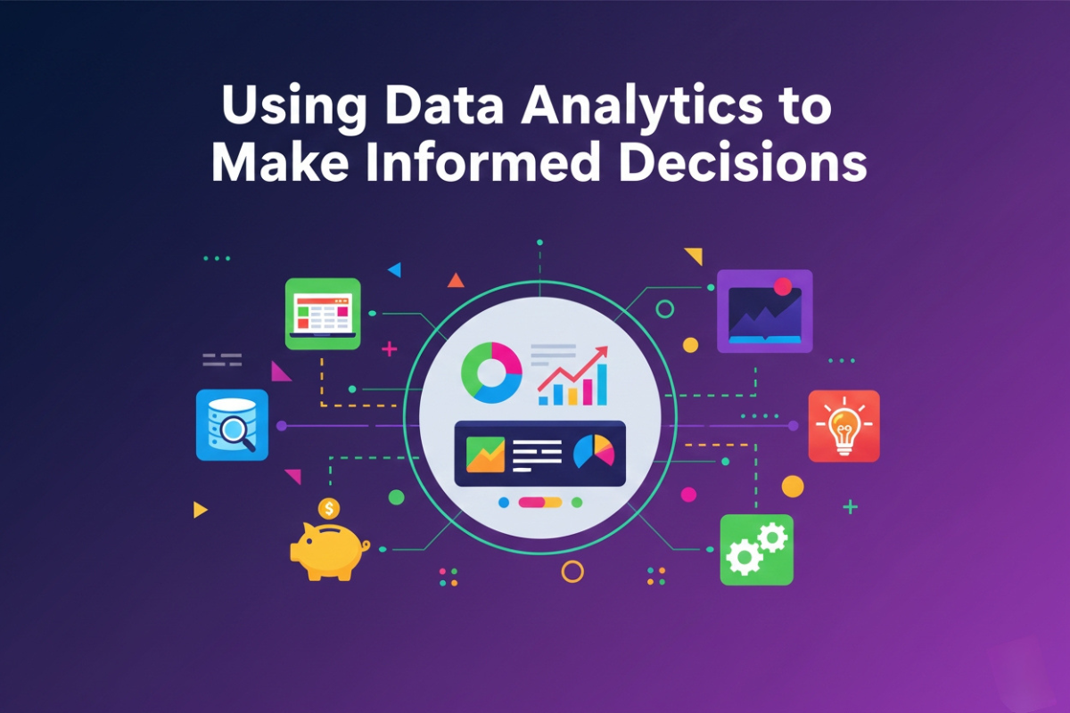 Using Data Analytics to Make Informed Decisions cover